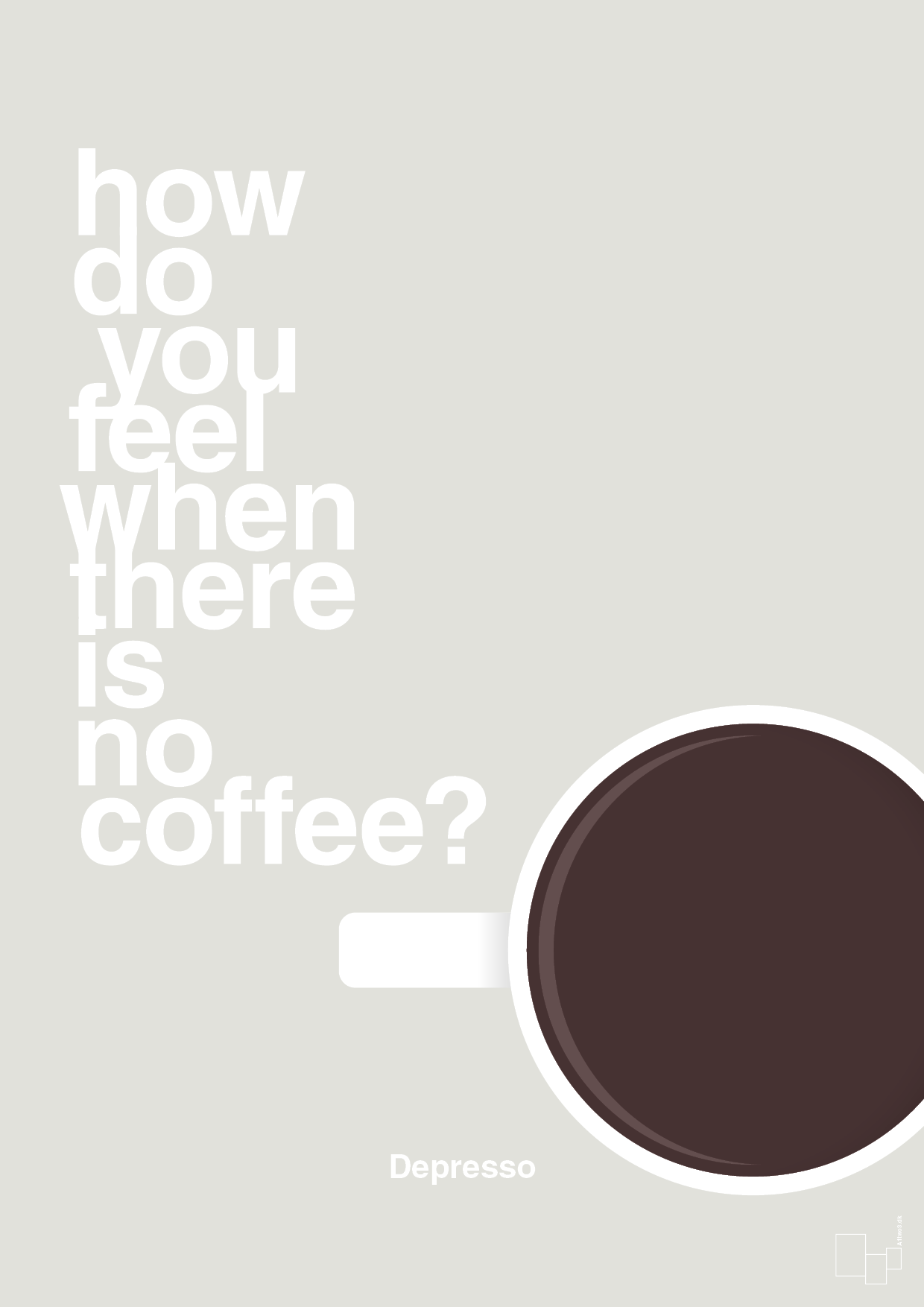 how do you feel when there is no coffee? depresso - Plakat med Mad & Drikke i Painters White