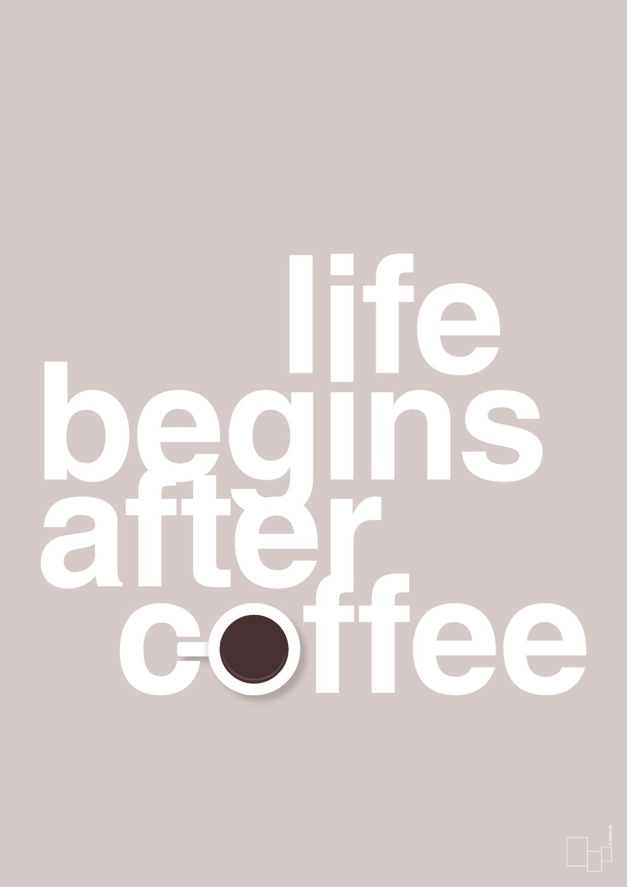 life begins after coffee - Plakat med Mad & Drikke i Broken Beige