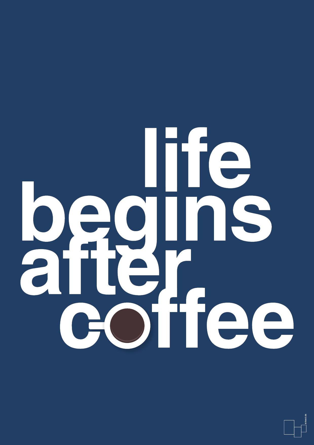 life begins after coffee - Plakat med Mad & Drikke i Lapis Blue