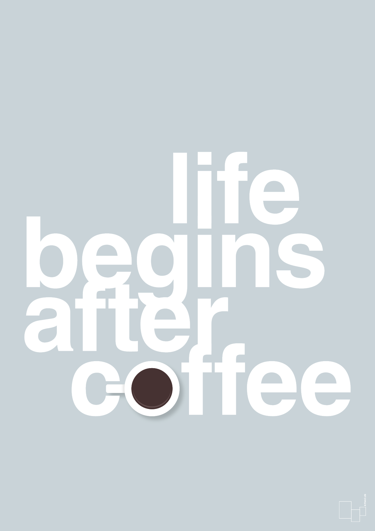 life begins after coffee - Plakat med Mad & Drikke i Light Drizzle