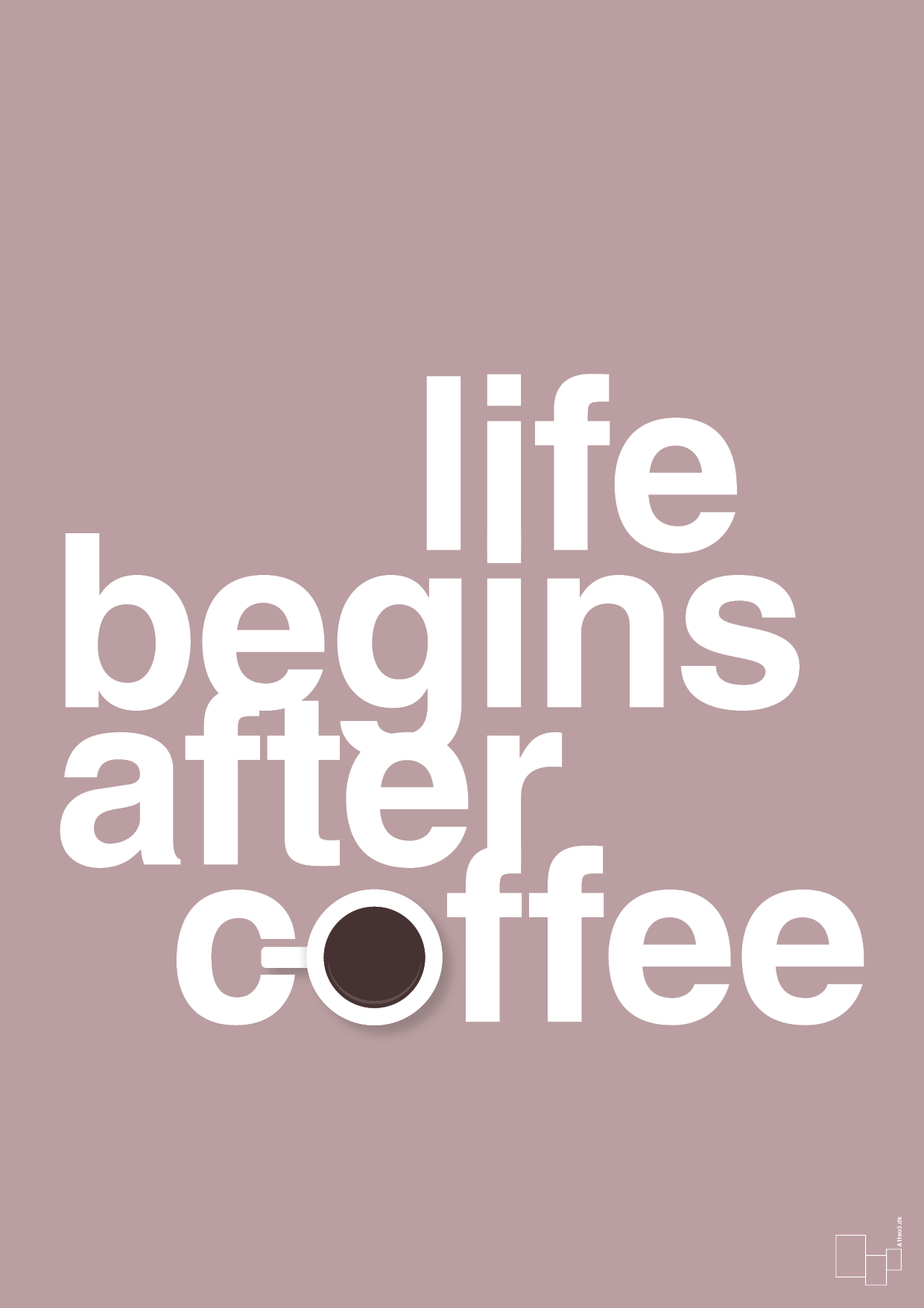 life begins after coffee - Plakat med Mad & Drikke i Light Rose