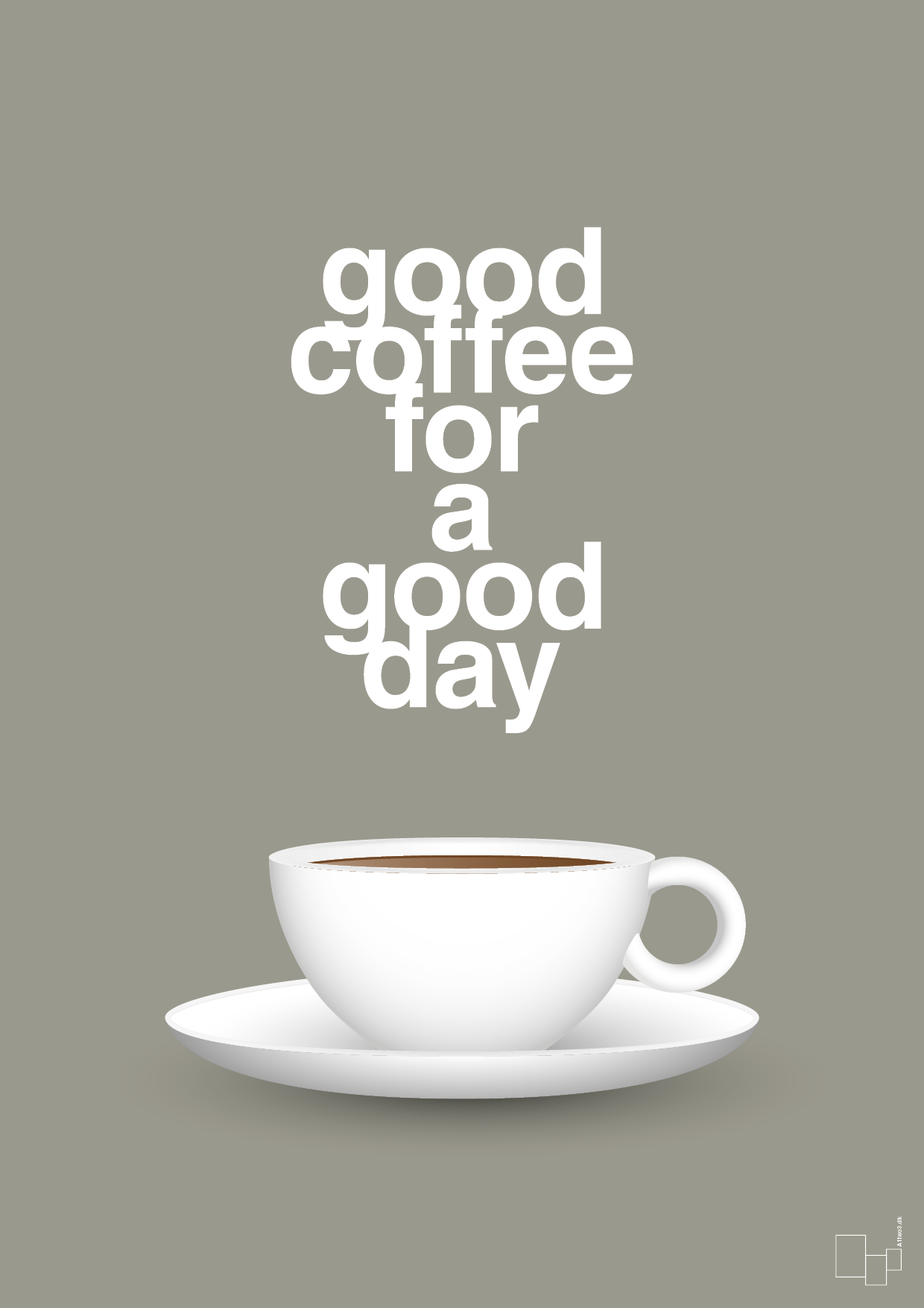 good coffee for a good day - Plakat med Mad & Drikke i Battleship Gray