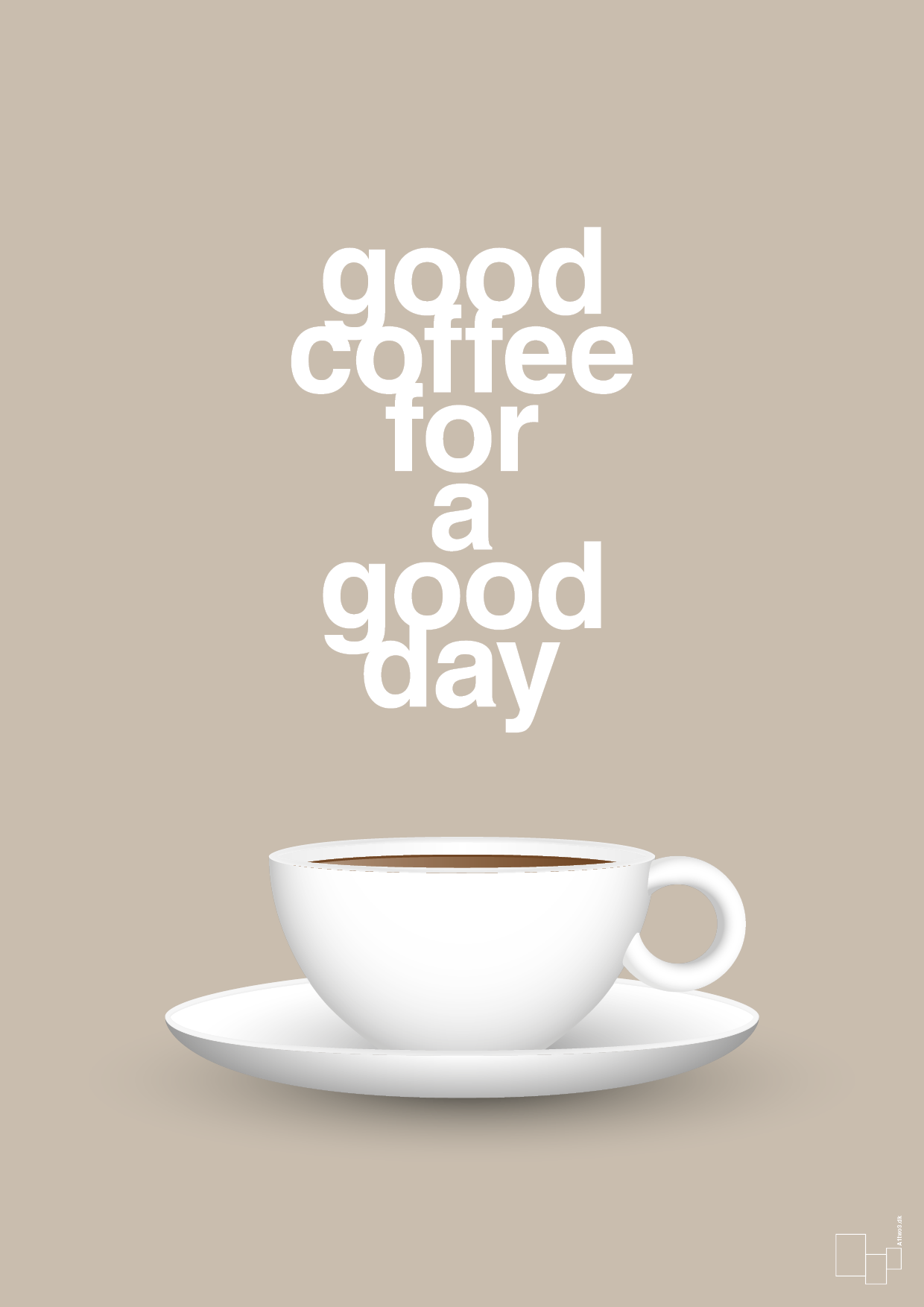 good coffee for a good day - Plakat med Mad & Drikke i Creamy Mushroom