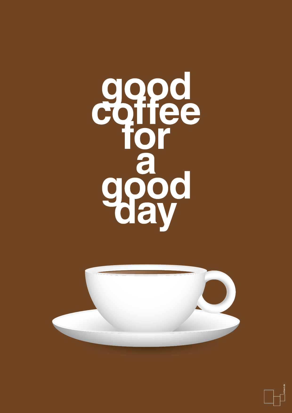 good coffee for a good day - Plakat med Mad & Drikke i Dark Brown