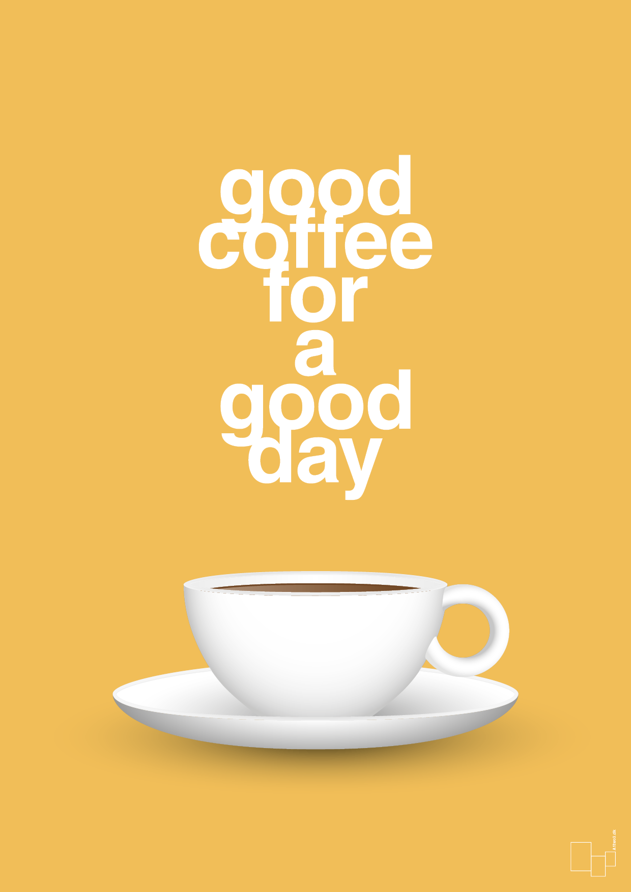 good coffee for a good day - Plakat med Mad & Drikke i Honeycomb