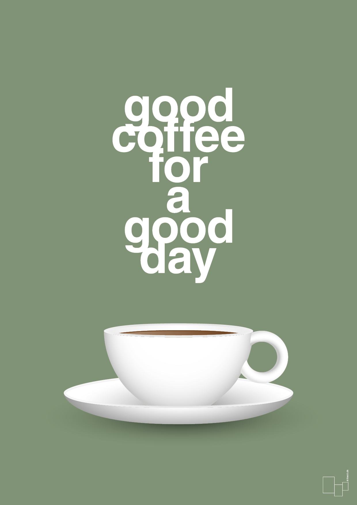 good coffee for a good day - Plakat med Mad & Drikke i Jade
