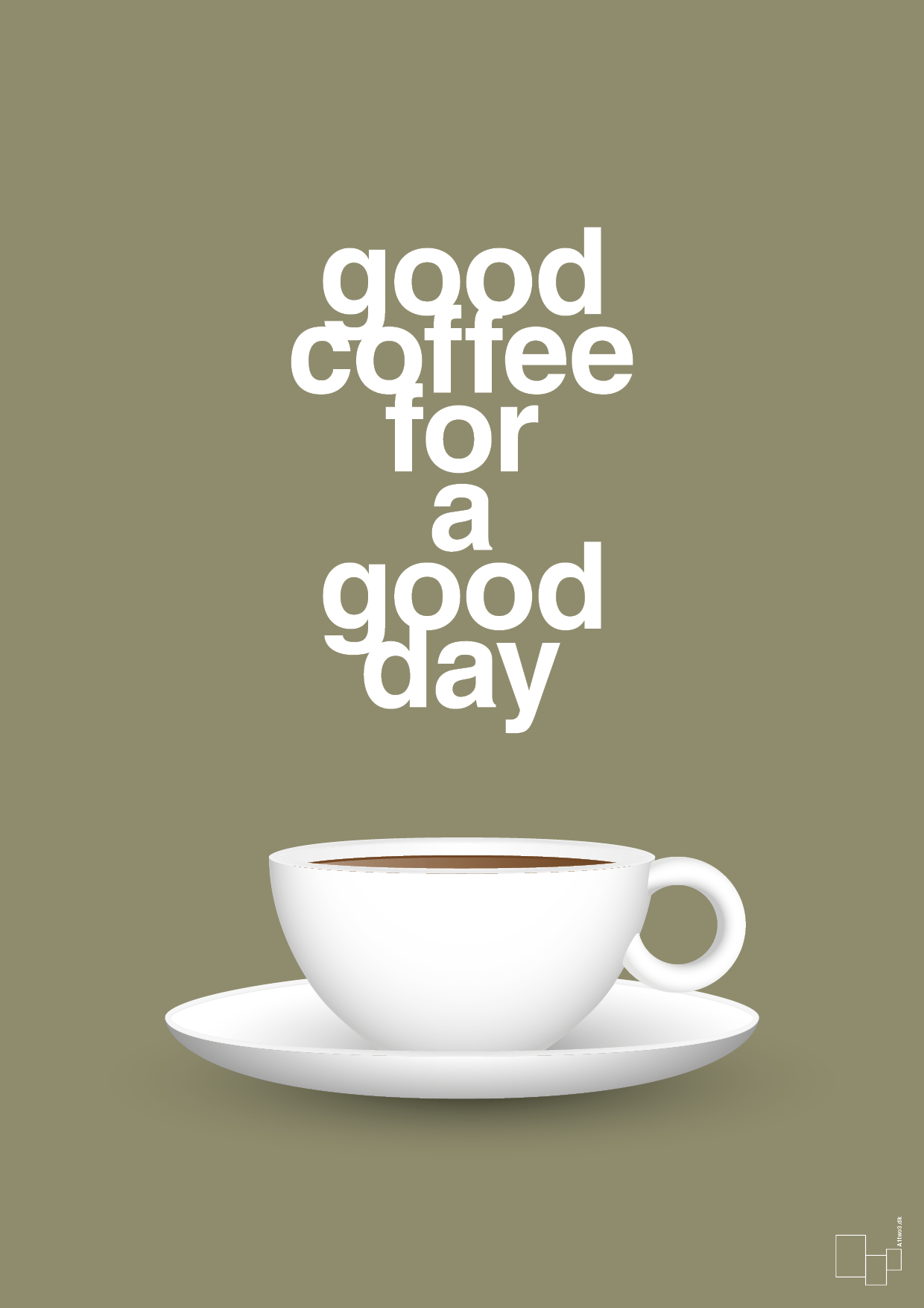 good coffee for a good day - Plakat med Mad & Drikke i Misty Forrest