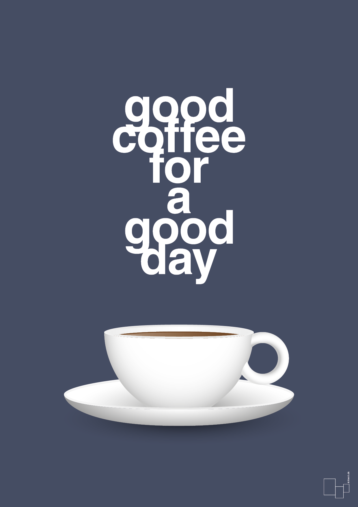 good coffee for a good day - Plakat med Mad & Drikke i Petrol