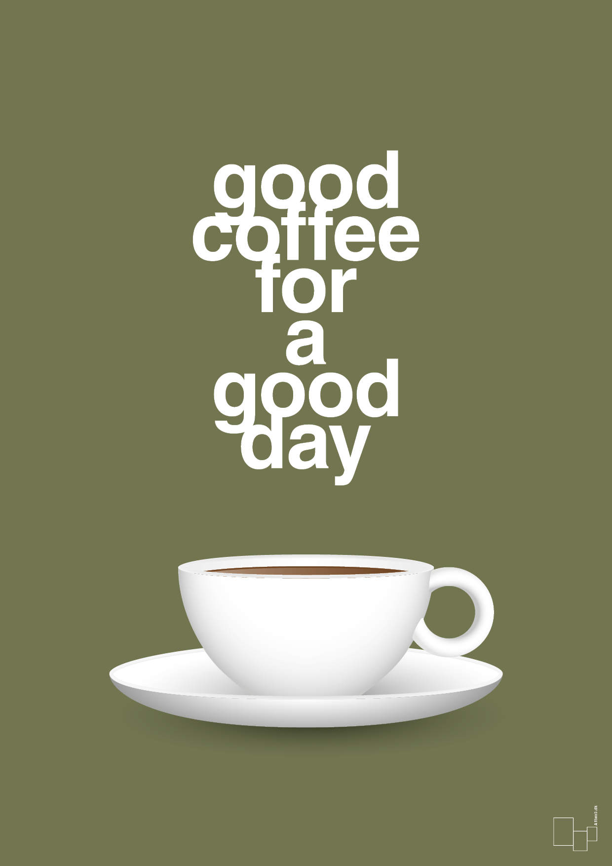 good coffee for a good day - Plakat med Mad & Drikke i Secret Meadow