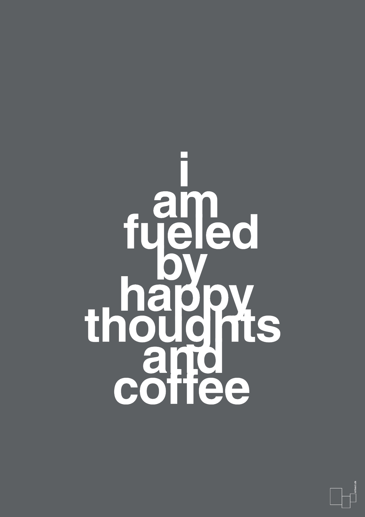 i am fueled by happy thoughts and coffee - Plakat med Mad & Drikke i Graphic Charcoal