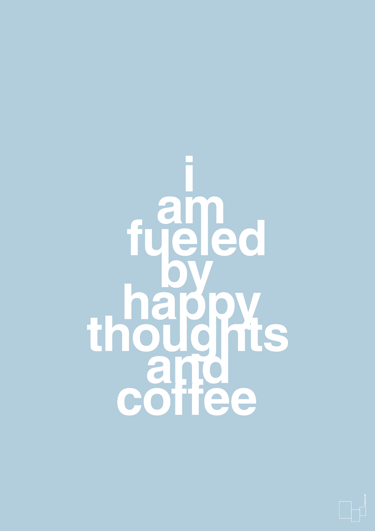 i am fueled by happy thoughts and coffee - Plakat med Mad & Drikke i Heavenly Blue