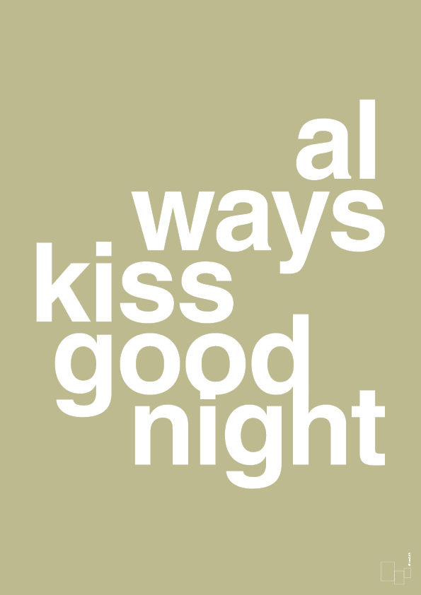 always kiss good night - Plakat med Ordsprog i Back to Nature