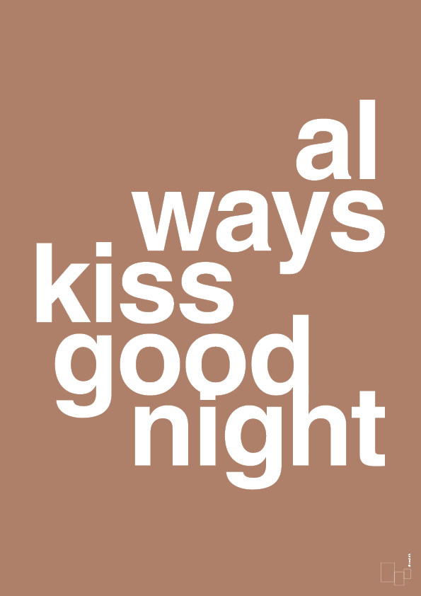 always kiss good night - Plakat med Ordsprog i Cider Spice