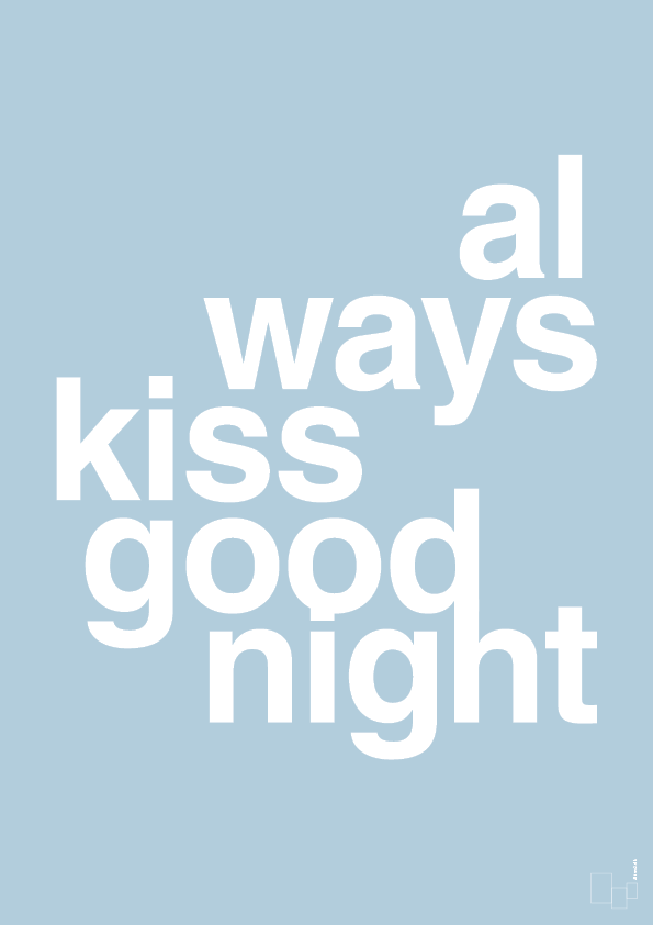 always kiss good night - Plakat med Ordsprog i Heavenly Blue