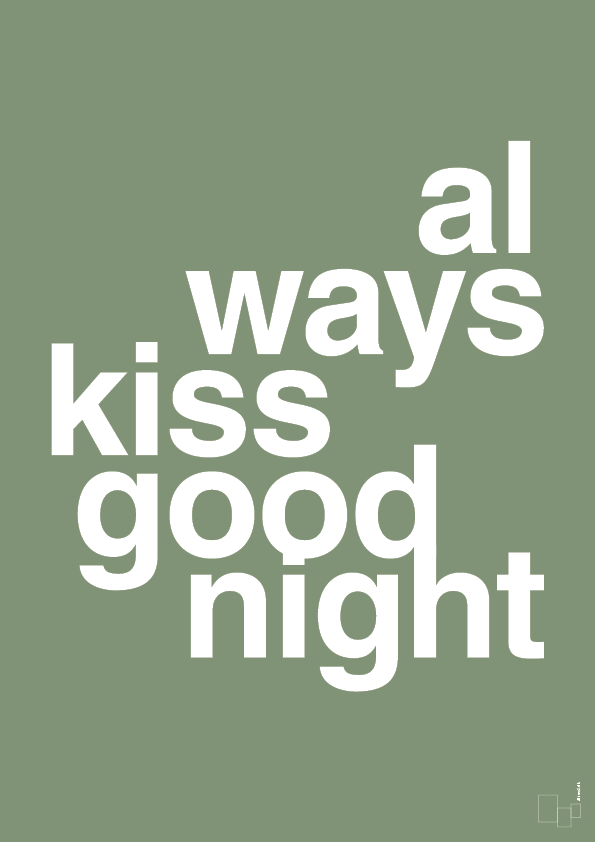 always kiss good night - Plakat med Ordsprog i Jade