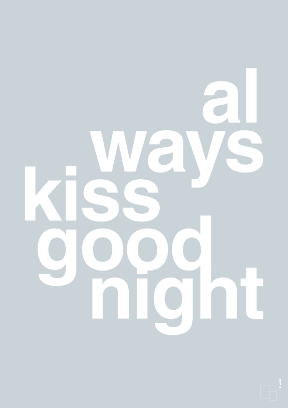 always kiss good night - Plakat med Ordsprog i Light Drizzle