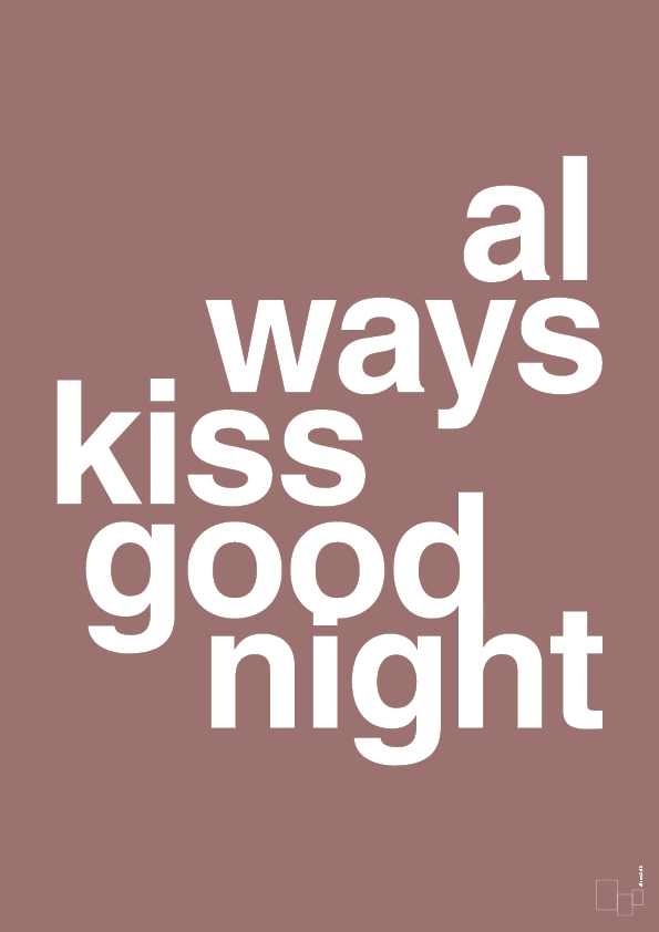 always kiss good night - Plakat med Ordsprog i Plum