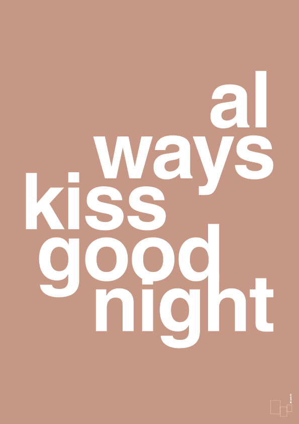 always kiss good night - Plakat med Ordsprog i Powder