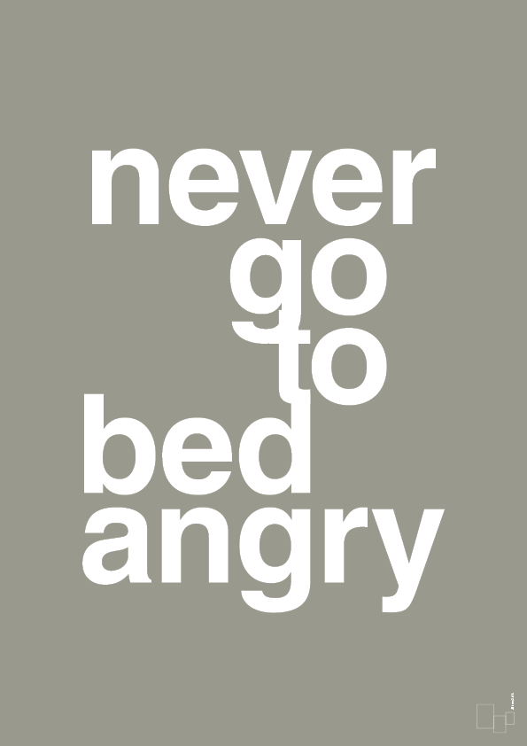never go to bed angry - Plakat med Ordsprog i Battleship Gray
