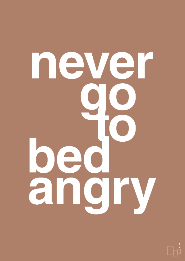 never go to bed angry - Plakat med Ordsprog i Cider Spice