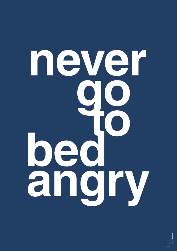 never go to bed angry - Plakat med Ordsprog i Lapis Blue
