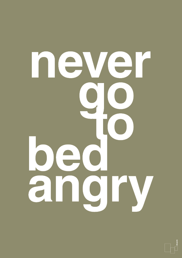 never go to bed angry - Plakat med Ordsprog i Misty Forrest