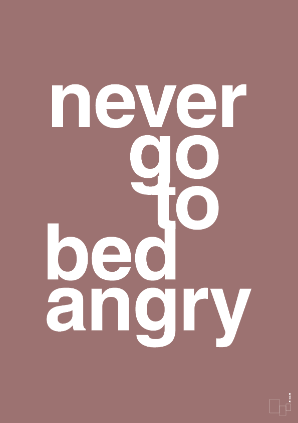 never go to bed angry - Plakat med Ordsprog i Plum