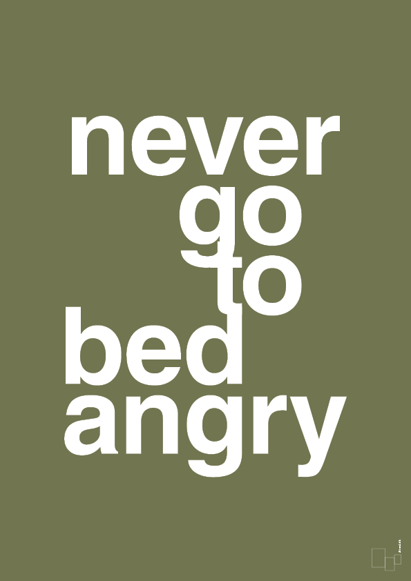 never go to bed angry - Plakat med Ordsprog i Secret Meadow