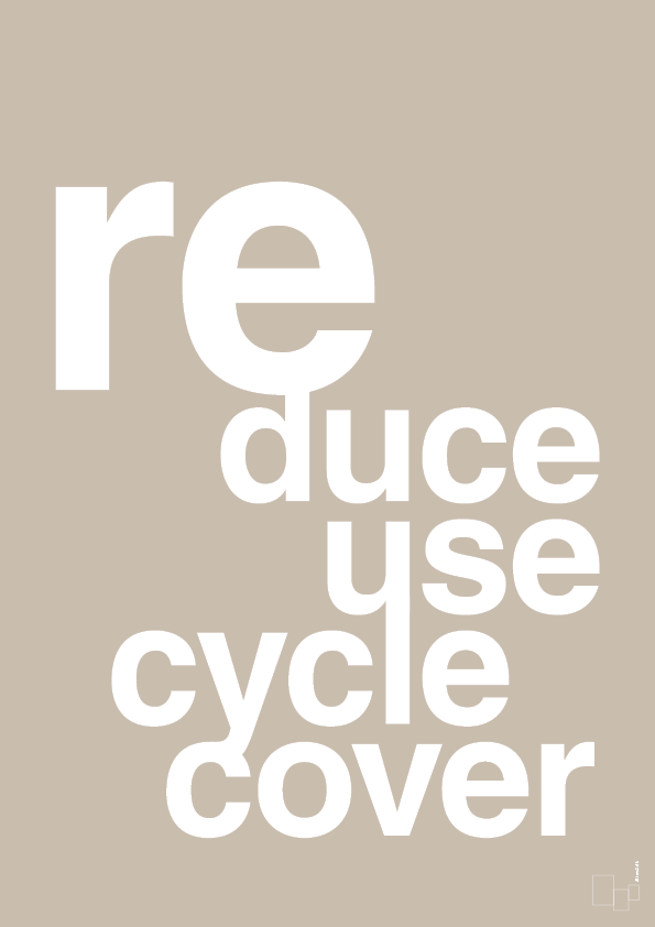reduce reuse recycle recover - Plakat med Samfund i Creamy Mushroom