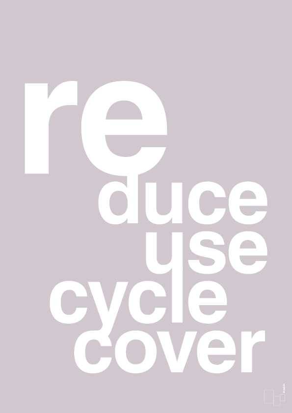 reduce reuse recycle recover - Plakat med Samfund i Dusty Lilac