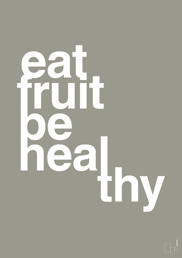 eat fruit be healthy - Plakat med Ordsprog i Battleship Gray