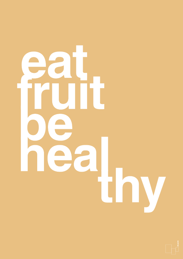 eat fruit be healthy - Plakat med Ordsprog i Charismatic