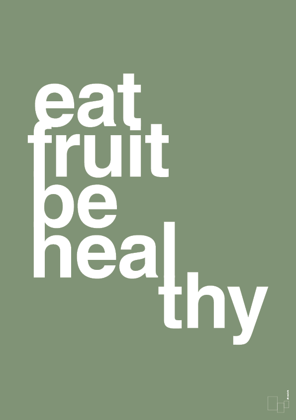 eat fruit be healthy - Plakat med Ordsprog i Jade