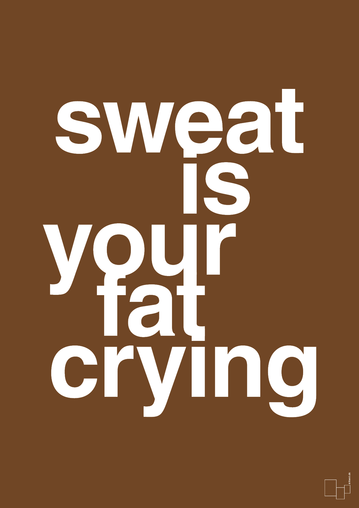 sweat is your fat crying - Plakat med Sport & Fritid i Dark Brown