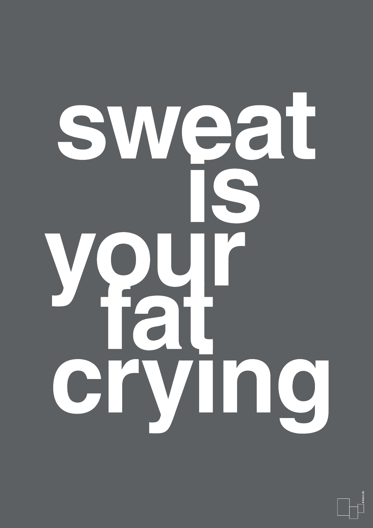 sweat is your fat crying - Plakat med Sport & Fritid i Graphic Charcoal