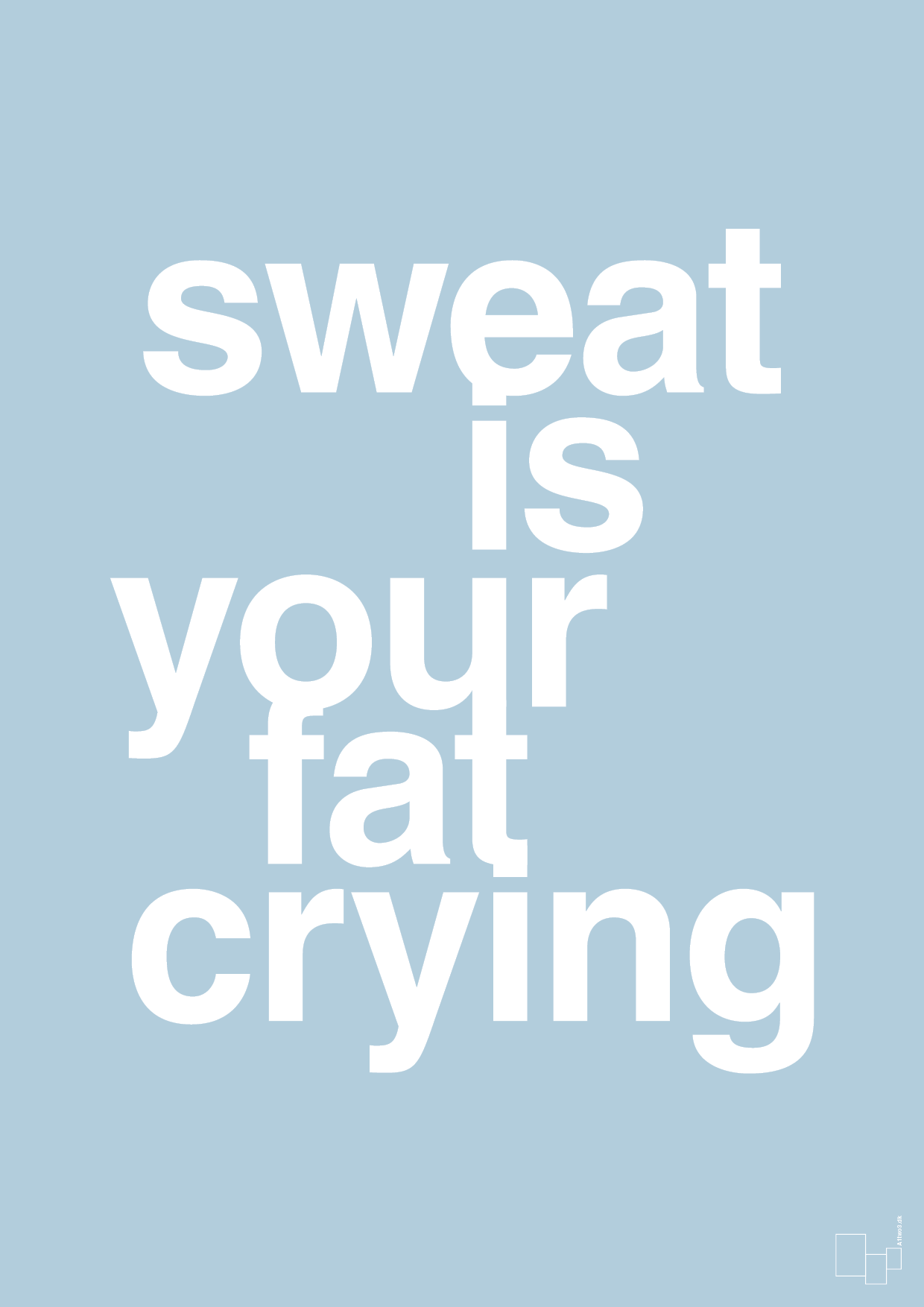 sweat is your fat crying - Plakat med Sport & Fritid i Heavenly Blue