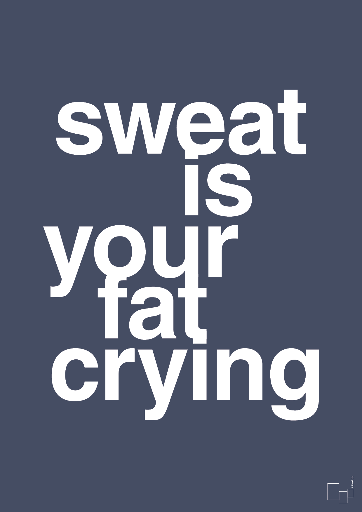 sweat is your fat crying - Plakat med Sport & Fritid i Petrol