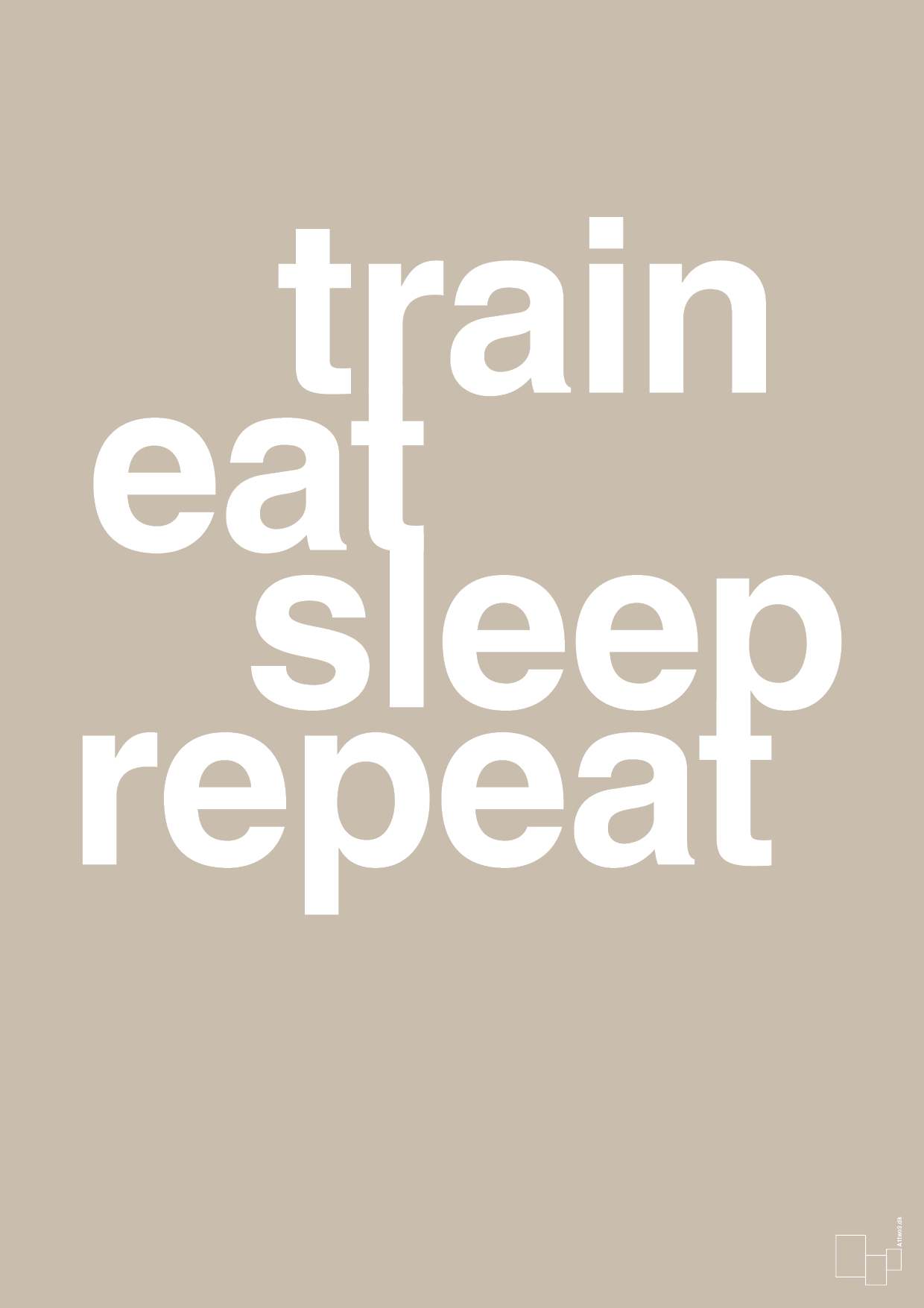 train eat sleep repeat - Plakat med Sport & Fritid i Creamy Mushroom