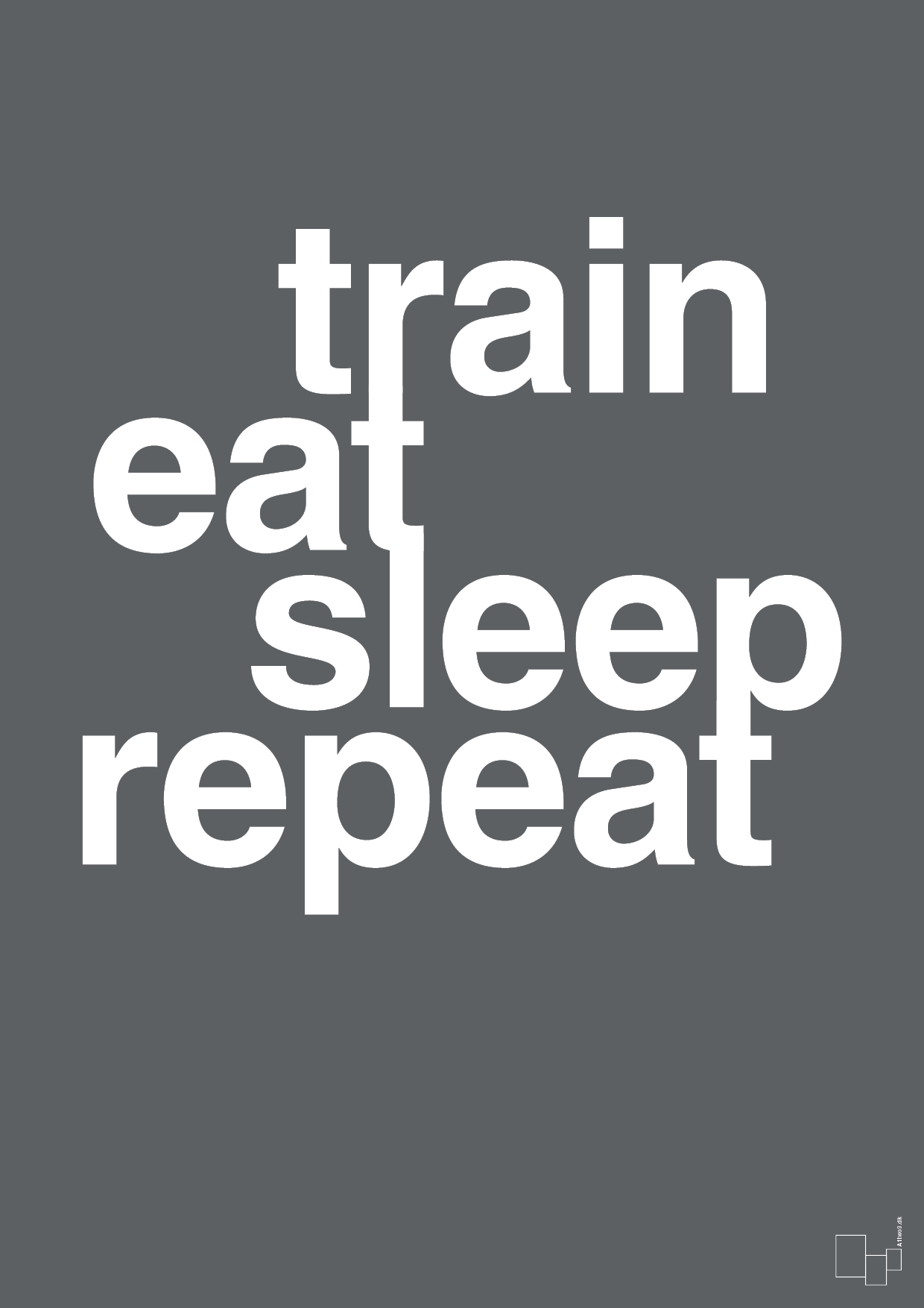 train eat sleep repeat - Plakat med Sport & Fritid i Graphic Charcoal