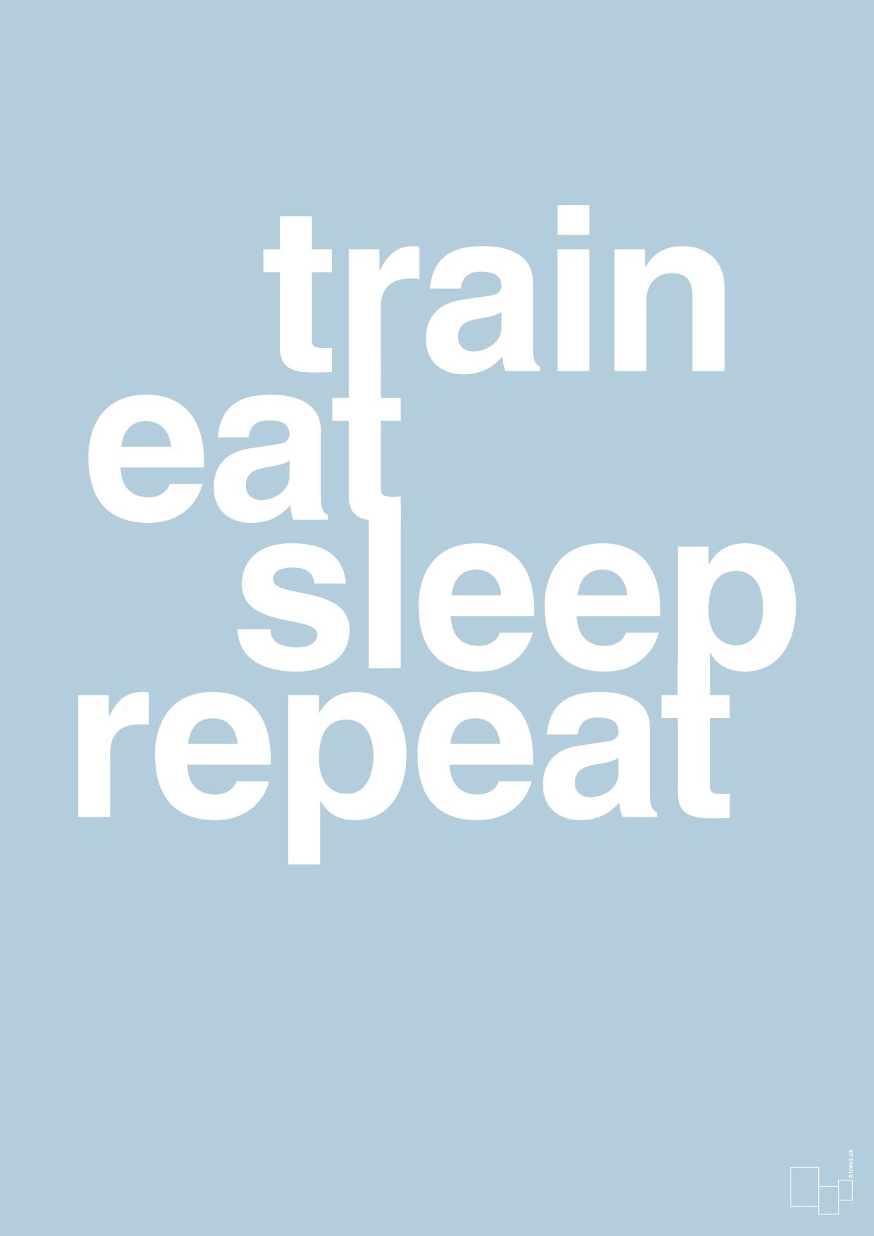 train eat sleep repeat - Plakat med Sport & Fritid i Heavenly Blue