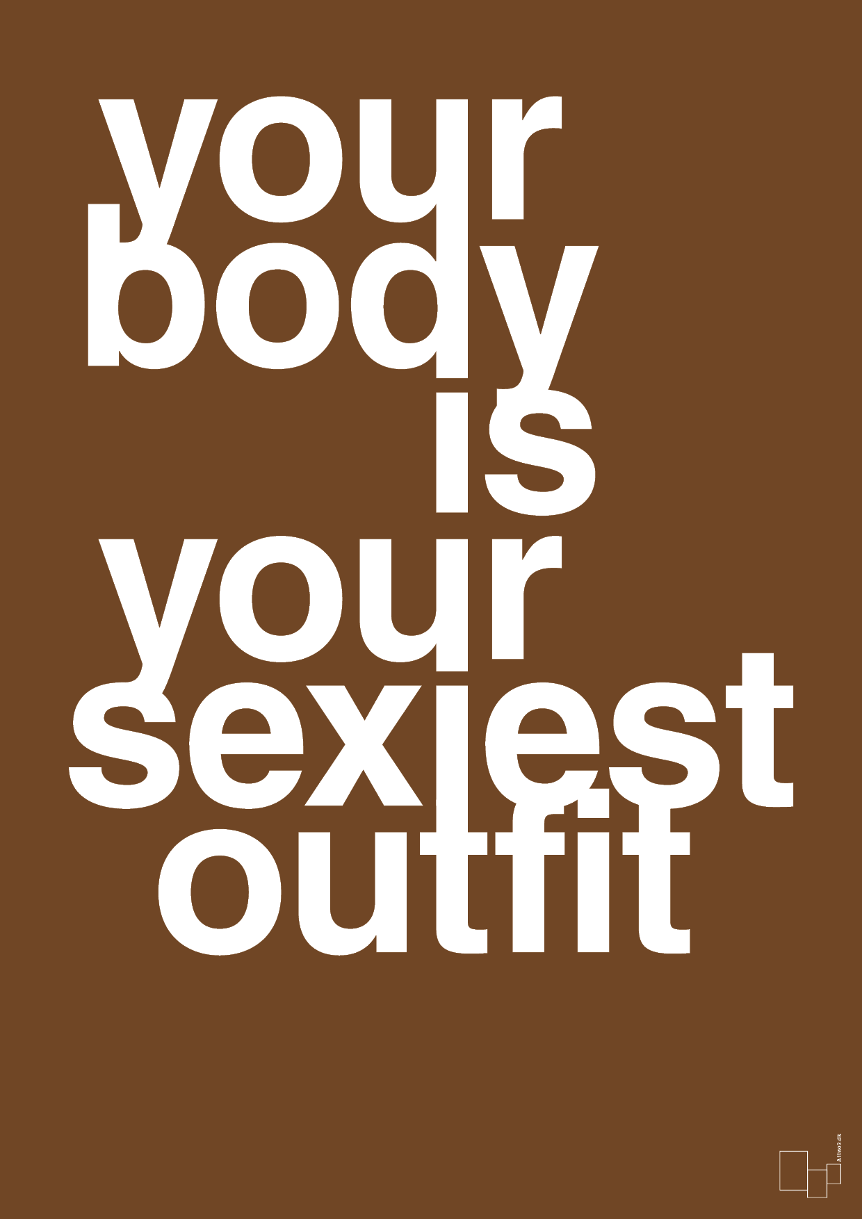 your body is your sexiest outfit - Plakat med Sport & Fritid i Dark Brown