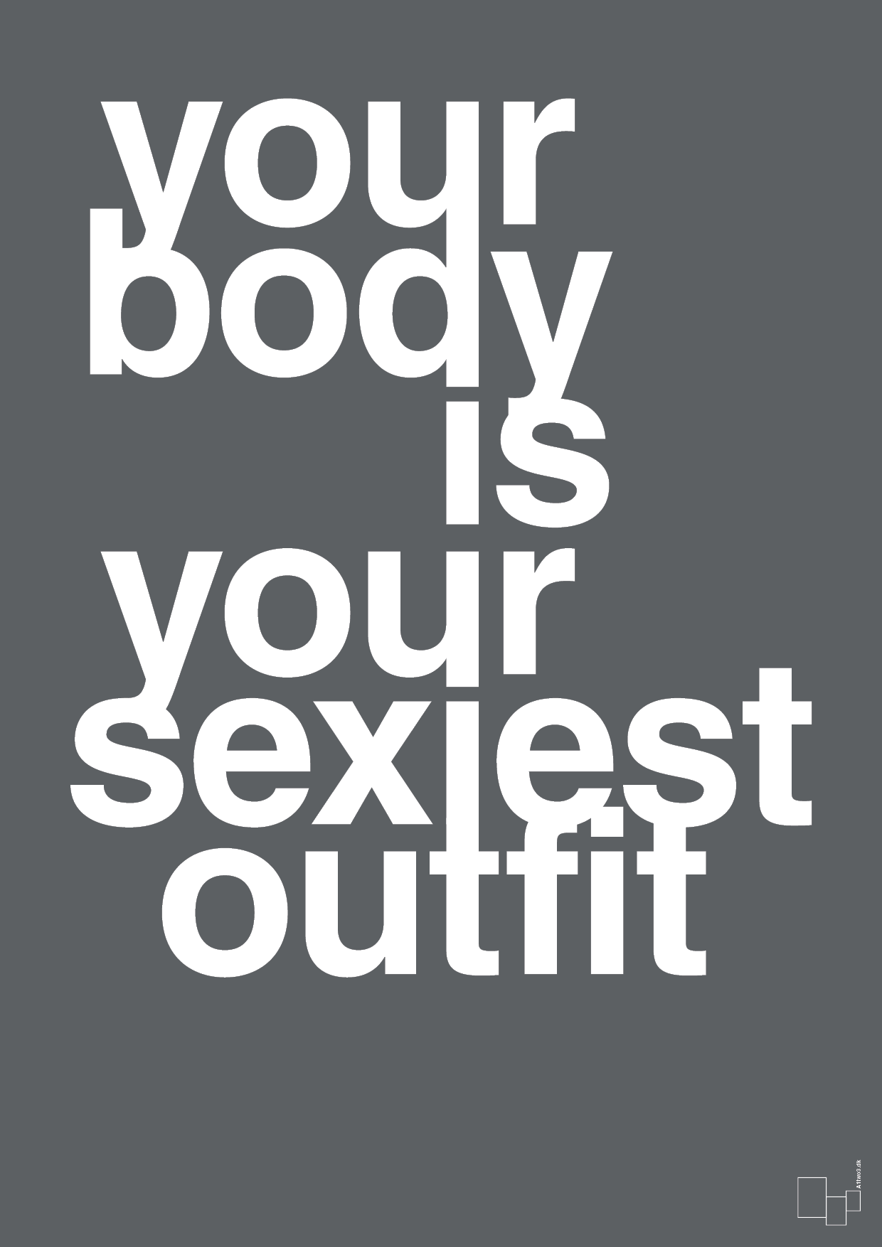 your body is your sexiest outfit - Plakat med Sport & Fritid i Graphic Charcoal