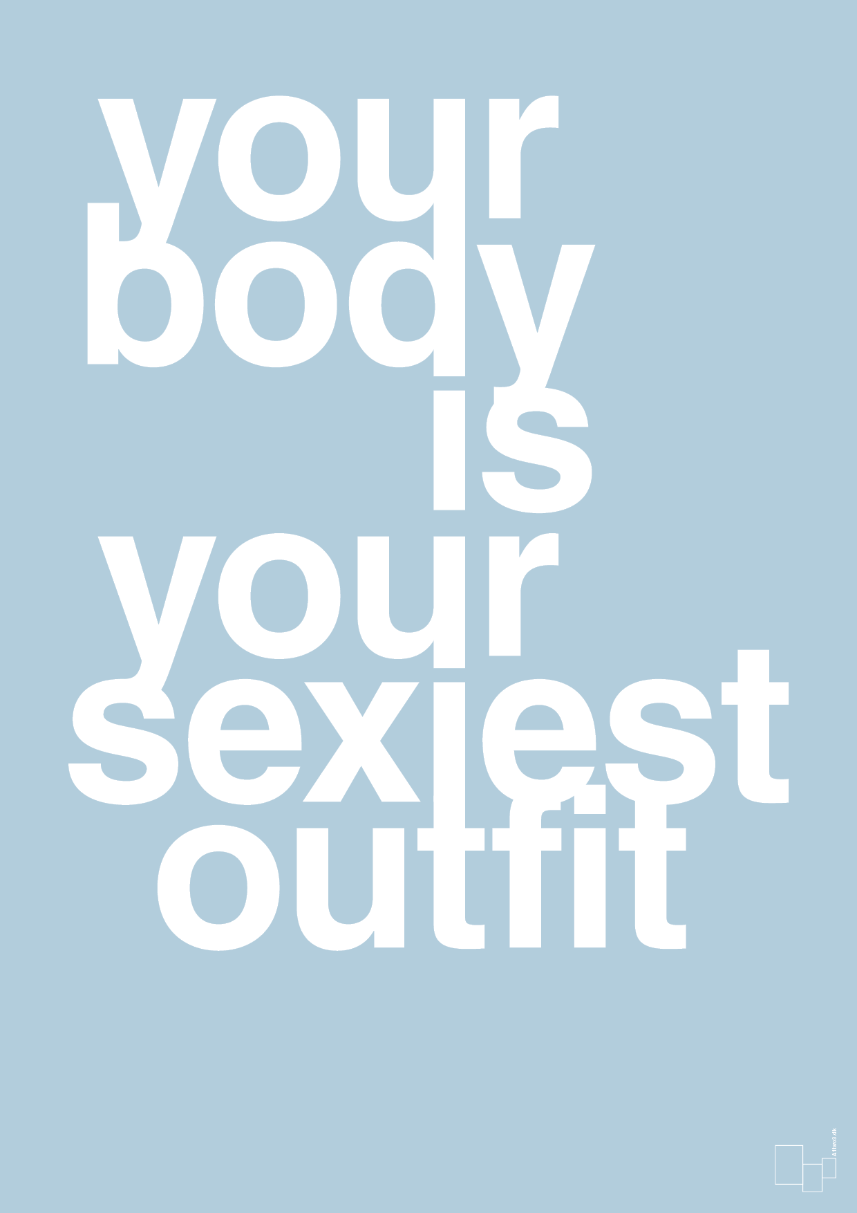 your body is your sexiest outfit - Plakat med Sport & Fritid i Heavenly Blue
