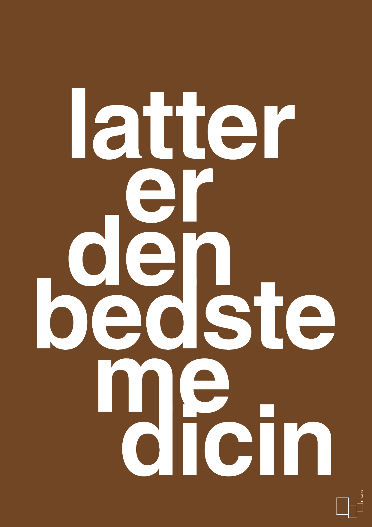 latter er den bedste medicin - Plakat med Ordsprog i Dark Brown