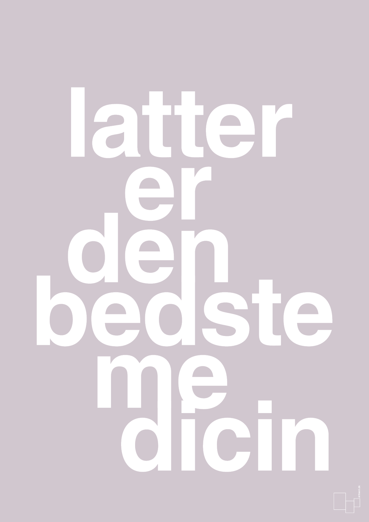 latter er den bedste medicin - Plakat med Ordsprog i Dusty Lilac