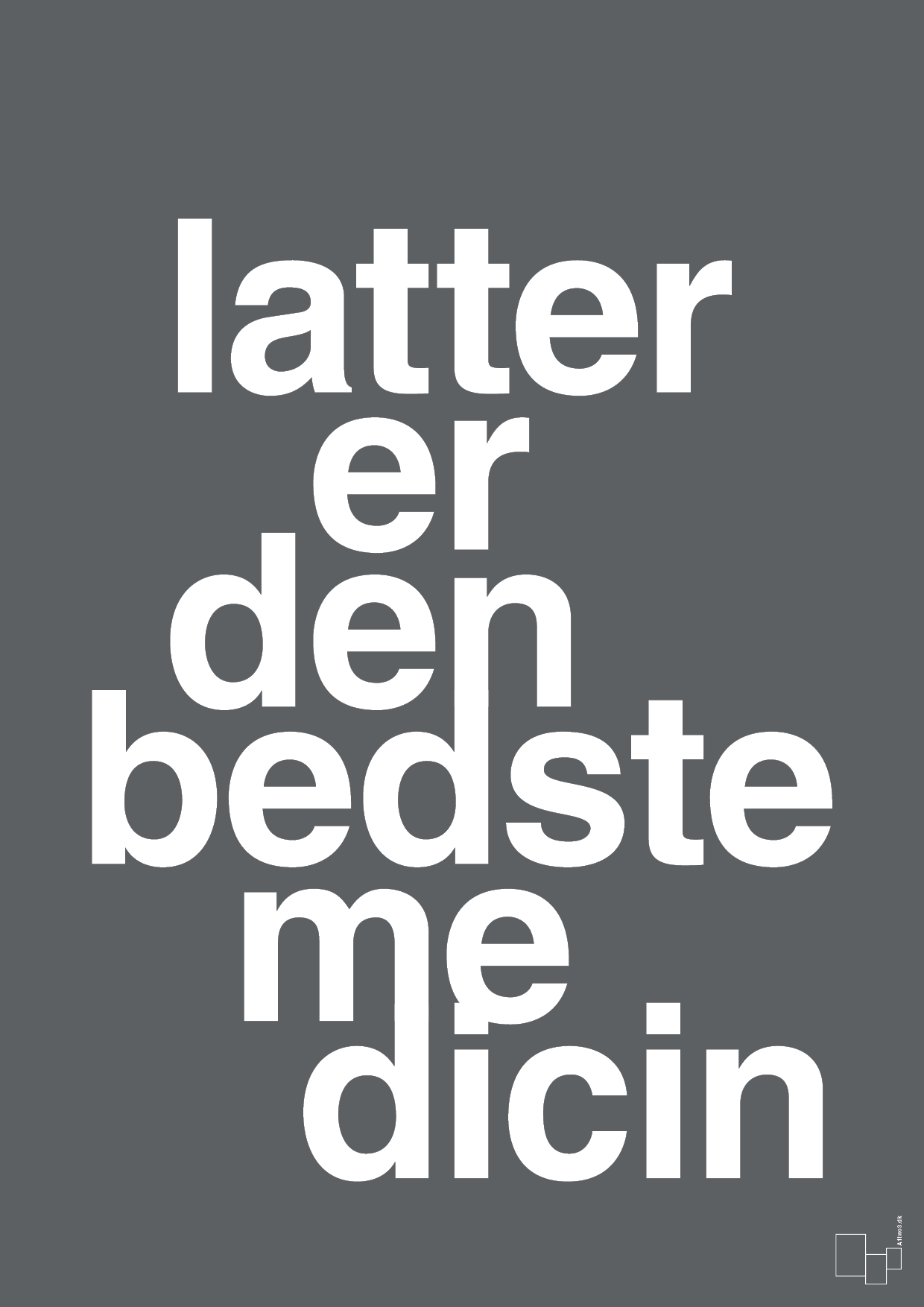 latter er den bedste medicin - Plakat med Ordsprog i Graphic Charcoal