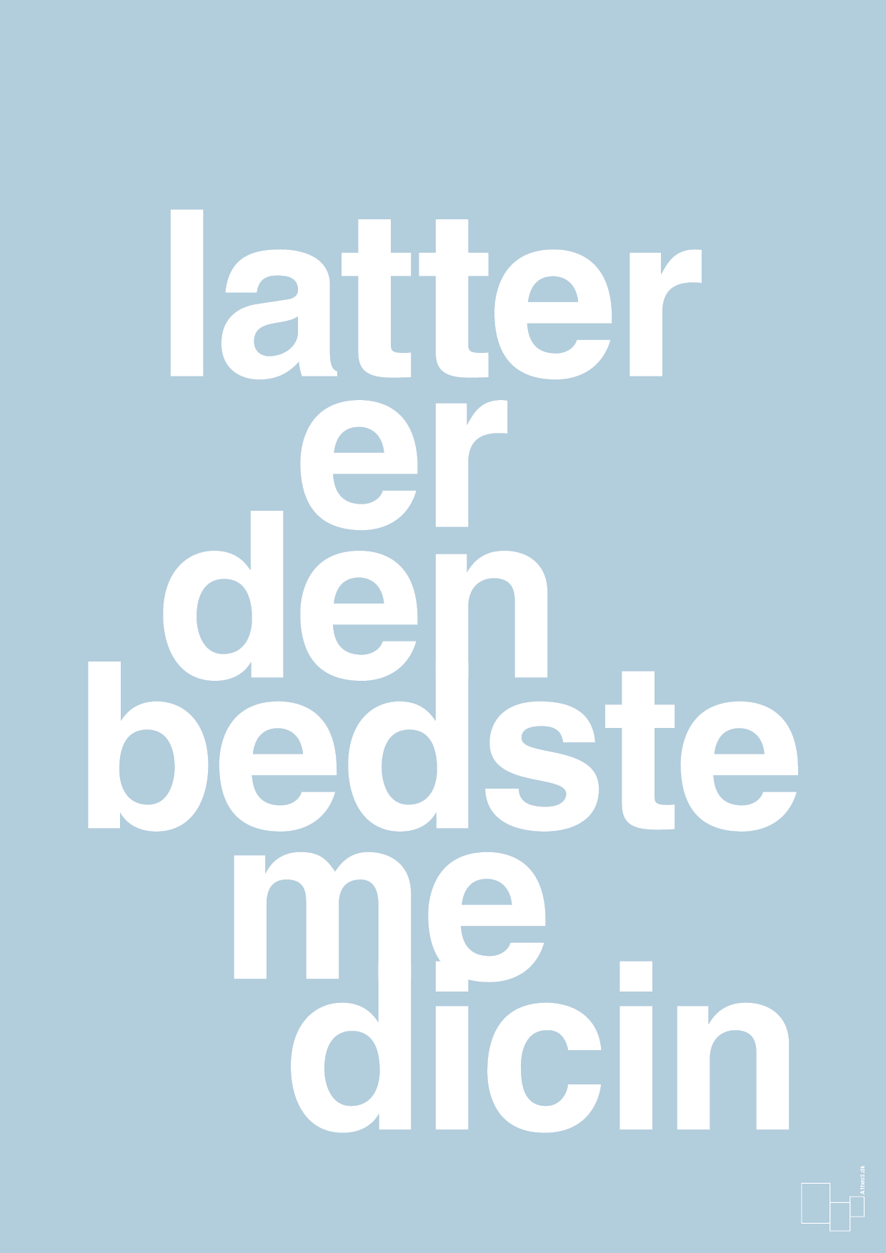 latter er den bedste medicin - Plakat med Ordsprog i Heavenly Blue