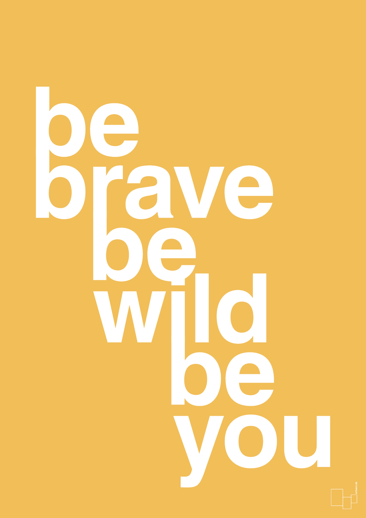 be brave be wild be you - Plakat med Ordsprog i Honeycomb