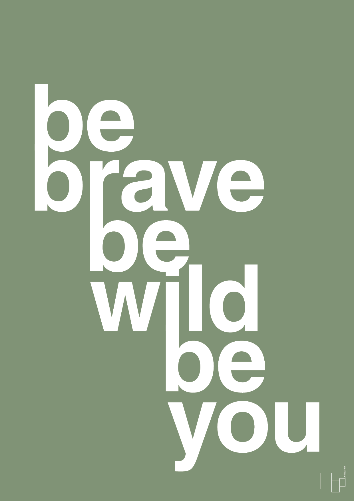 be brave be wild be you - Plakat med Ordsprog i Jade