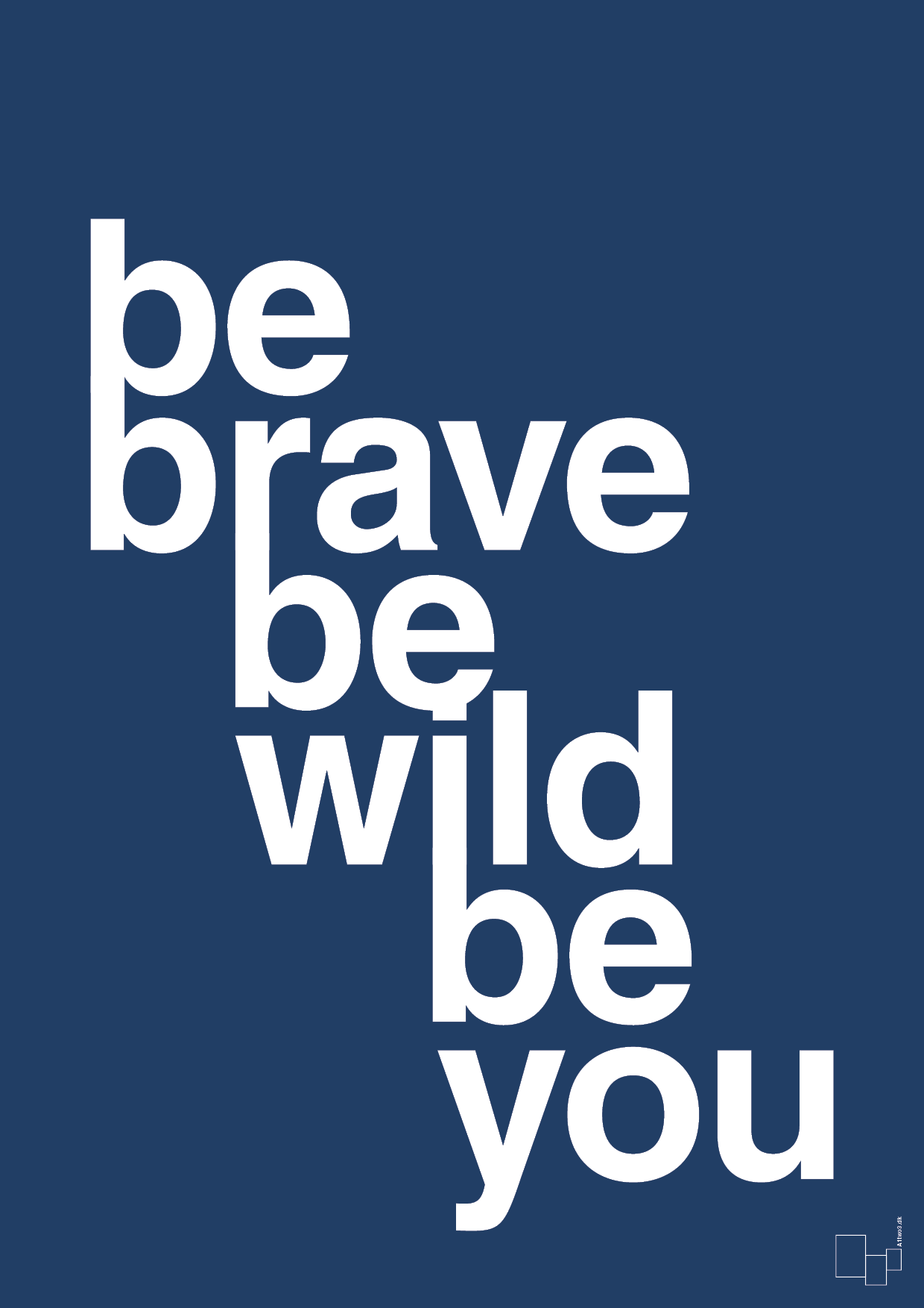 be brave be wild be you - Plakat med Ordsprog i Lapis Blue